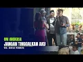 JANGAN TINGGALKAN AKU VOC. NABILA PERMATA ANGKASA LIVE TAMBAK WEDI BARU SELATAN SURABAYA
