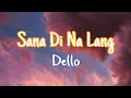 Sana Di Na Lang - Dello (Lyrics) | NML Piece