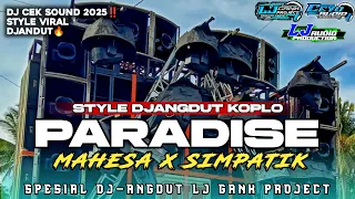 dj paradise style simpatik x mahesa dj koplo dangdut cek sound tahun baru 2025 full bass horeg