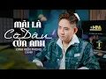 Download Lagu MÃI LÀ CÔ DÂU CỦA ANH - LÊ THU THẢO | ĐINH KIẾN PHONG COVER