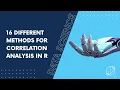 16 Different Methods for Correlation Analysis in R