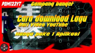 cara download lagu dari Youtube MUDAH BANGET!!