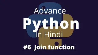 Advance Python tutorial in Hindi Part - 6 Join function