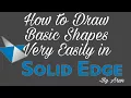 How to draw Basic Shapes in Solid Edge Easily