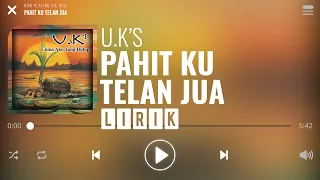 Download U.k's - Pahit Ku Telan Jua [Lirik] MP3
