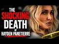 The SHOCKING and Tragic Death of Hayden Panettierre