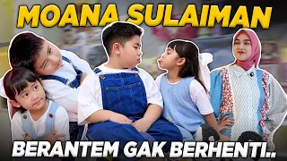 SULAIMAN & MOANA BERANTEM TERUSS ADUHH…