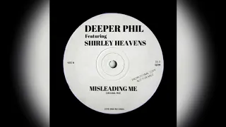 deeper phil featuring shirley heavens misleading me original mix 
