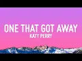 Katy Perry - The One That Got Away