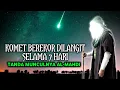 Download Lagu tanda muncul nya imam Mahdi - komet berekor mengelilingi langit