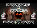 Download Lagu DJ🔊🎶BREAKBEAT DRIVE X BABY DONT GO | VIRAL TIKTOK 2021