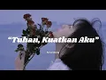 Download Lagu “ Tuhan, Kuatkan Aku” - Senandung | Lagu Sedih Yang Menyayat hati ( Lirik Lagu Viral )