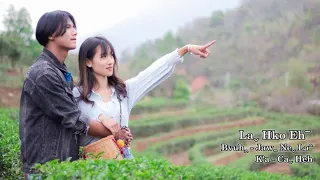 Download Laˬ Hko Ehˉ ( Caˬ Heh ) #2022 Lahu Love Song# Offical MV.. MP3