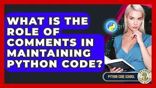 What Is The Role Of Comments In Maintaining Python Code - Python Code School