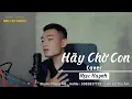 Download Lagu HÃY CHỜ CON | HOÀNG MINH | COVER NGỌC HUYNH