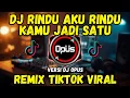 Download Lagu DJ RINDU AKU RINDU KAMU JADI SATU REMIX TIKTOK VIRAL 2025