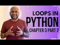 Python For and While Loops Chapter 3 Part 2 Basic Python Full Course