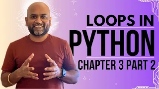 Python For and While Loops Chapter 3 Part 2 Basic Python Full Course