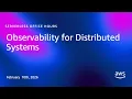 Observability for Distributed Systems Serverless Office Hours