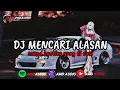DJ MENCARI ALASAN || SOUND ||  BOOTLEG || PALING DI CARI