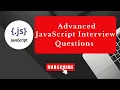 Mastering JavaScript Advanced Interview Questions Full Coding Solutions - Part 1