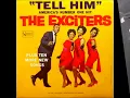 Exciters - Tell Him - Unreleased United Artists Alt. Version - 1962