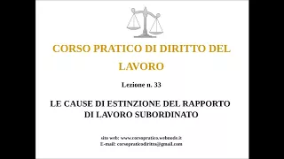 33. LE CAUSE DI ESTINZIONE DEL RAPPORTO DI LAVORO