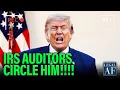 Trump FRANTIC as IRS Auditors CIRCLE HIM