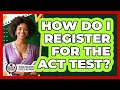 How Do I Register for the ACT Test