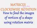 Matrices rotation How to find the images of vertices using rotation matrix