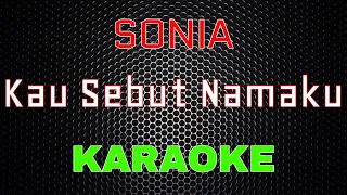 sonia kau sebut namaku karaoke lmusical