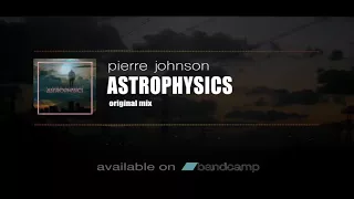 pierre johnson astrophysics original mix 