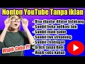 Cara Nonton Youtube Tanpa Iklan - Terbaru 2023