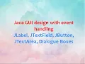 Java GUI design with event handling - JLabel JTextField JButton JTextArea Dialogue Boxes