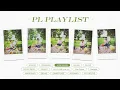 [PLAYLIST] 넘치게 행복할, PL(피엘) 노래모음 🎧