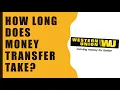 How long does a Western Union money transfer take