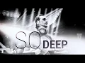 Download Lagu AHMET KILIC - SO Deep (Deep House Mix)