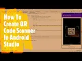 How To Create QR Code Scanner In Android Studio