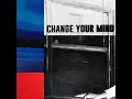 Change Your Mind