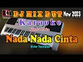 Download Lagu Nada Nada Cinta - Evie Tamala || Karaoke Dj Remix Dut Orgen Tunggal Terbaru Nada Pria