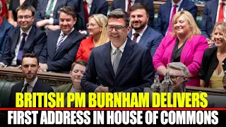 LIVE: British PM Andy Burnham Delivers First Address in House of Commons | UK | London