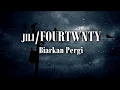 Download Lagu Jili (Fourtwnty) - Biarkan Pergi (Lyric Video)