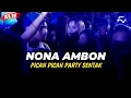 Download Lagu NONA AMBON PICAH PICAH - PARTY SENTAK by RIZAL NHARCKY 2025 🌴