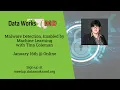 Data Works MD January 2021 Malware Detection Enabled by Machine Learning
