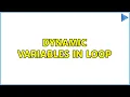 Dynamic variables in loop 3 Solutions
