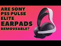ARE SONY PULSE 3D ELITE EARPADS REMOVEABLE