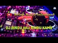 Download Lagu DJ RINDU AKU RINDU KAMU ,Dj Romantis \u0026 Syahdu banget,Cocok Buat Cek Sound System