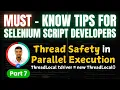 Must Know Automation concepts Selenium Automation PART-7 Handle Thread Safety in Parallel Execution