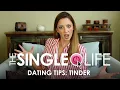 Dating Tips How to Succeed on Tinder - The Single Life