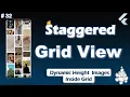 Staggered GridView Dynamic Height Grid View Variable Grid